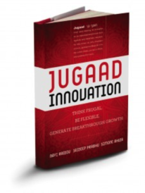 Jugaad Innovation: A Frugal, Flexible and Inclusive Way to Grow